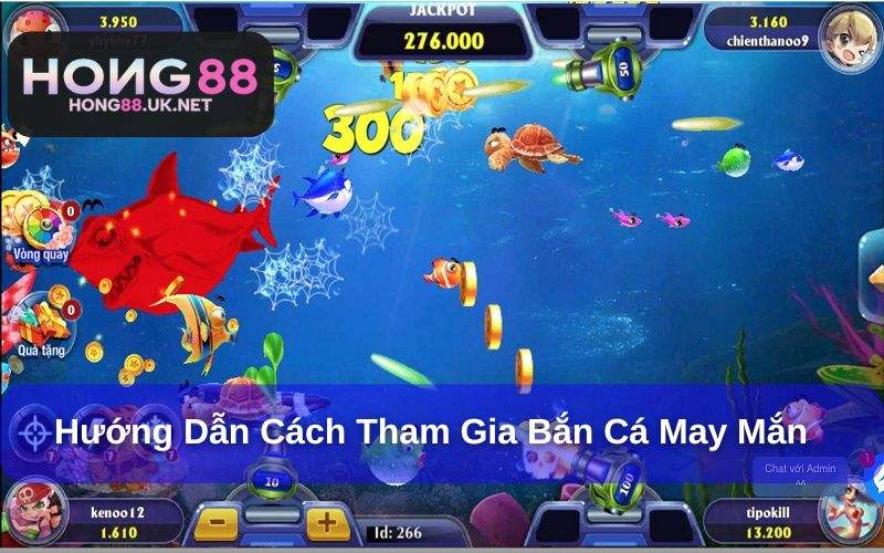 Chơi bắn cá may mắn tại nền tảng giải trí Hong88
