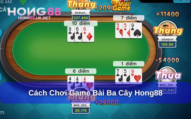 Cách chơi game bài ba cây tại Hong88