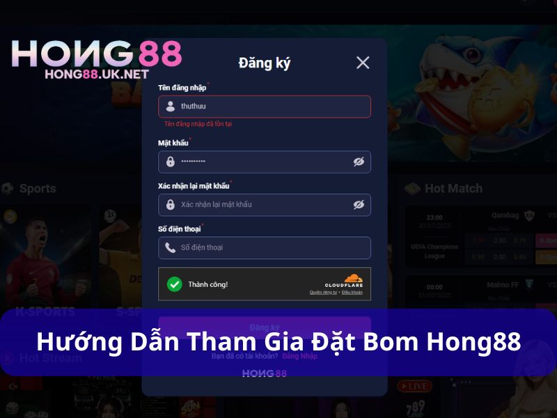 Đăng ký tài khoản tham gia chơi đặt bom Hong88