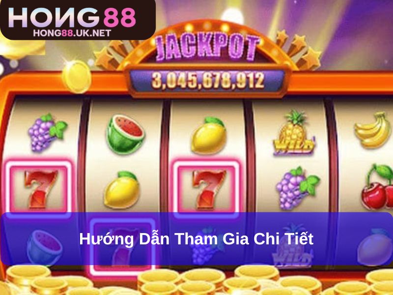 Hướng dẫn tham gia chi tiết