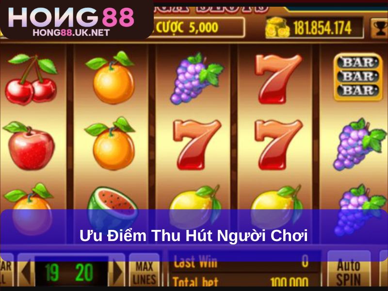 Ưu điểm thu hút người chơi
